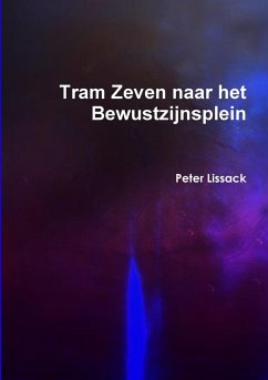 Tram Zeven naar het Bewustzijnsplein - Lissack, Peter