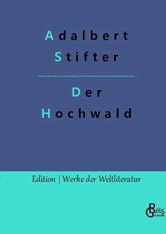 Der Hochwald - Stifter, Adalbert