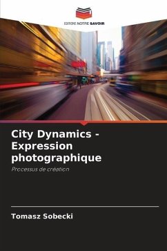 City Dynamics - Expression photographique - Sobecki, Tomasz