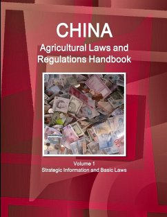 China Agricultural Laws and Regulations Handbook Volume 1 Strategic Information and Basic Laws - Ibp, Inc.