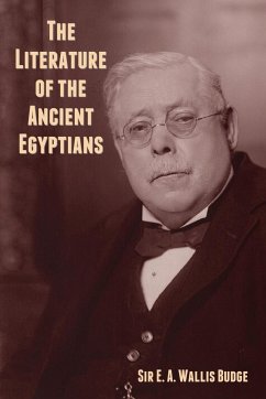 The Literature of the Ancient Egyptians - Budge, E. A. Wallis