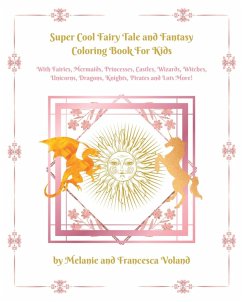 Super Cool Fairy Tale and Fantasy Coloring Book For Kids - Francescavoland; Voland, Melanie