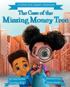 The Case of the Missing Money Tree: A Khloe and Jayden Adventure - Birdi, Elyse; Ramsey, Judy