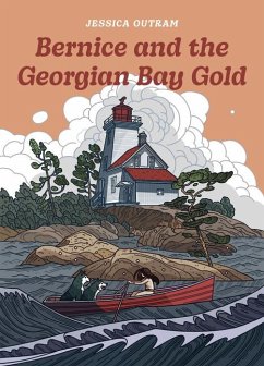 Bernice and the Georgian Bay Gold - Outram, Jessica