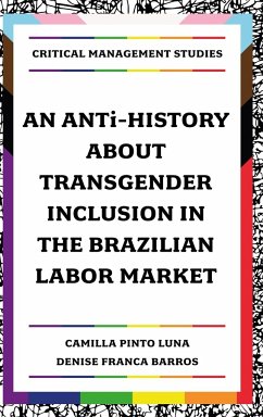 An ANTi-History about Transgender Inclusion in the Brazilian Labor Market - Luna, Camilla Pinto; Barros, Denise Franca