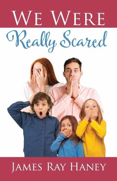 We Were Really Scared - Haney, James Ray