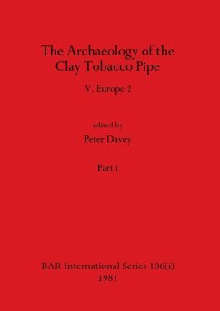 The Archaeology of the Clay Tobacco Pipe V, Part i