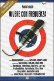 Vivere Con Frequenza: Racconti nelle Radio Libere