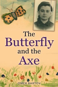 The Butterfly And The Axe - Bartov, Omer