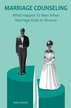 Marriage Counseling What Happen To Men When Marriage Ends In Divorce - Parson, Mike