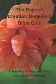 The Days of Creation Genesis 1 Bible Quiz: A Fun Way to Test and Build Your Bible Knowledge