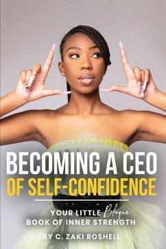 Becoming a CEO of Self-Confidence - Roshell, C. Zaki