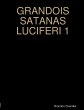 GRANDOIS SATANAS LUCIFERI 1 - Bild 1