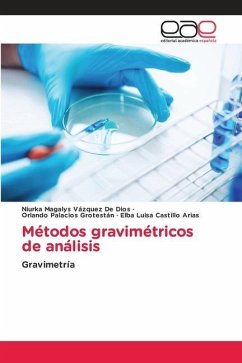 Métodos gravimétricos de análisis - Vázquez De Dios, Niurka Magalys;Palacios Grotestán, Orlando;Castillo Arias, Elba Luisa