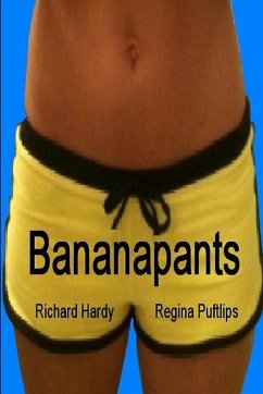 Bananapants - Hardy, Richard; Puftlips, Regina