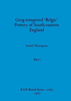 Grog-tempered 'Belgic' Pottery of South-eastern England, Part i - Thompson, Isobel
