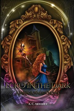 Ecko in the Dark: Mirror Walker - Mooney, A. C. Ecko in the Dark: Mirror Walker - Mooney, A. C.