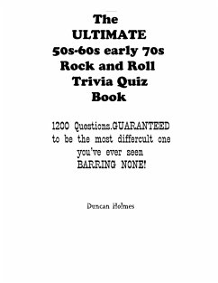 The ULTIMATE 50s-60s-early 70s Rock and Roll Trivia Quiz Book - Holmes, Duncan