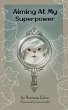 Aiming at My Superpower - Bild 1