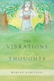 The Vibrations of My Thoughts The Vibrations of My Thoughts
