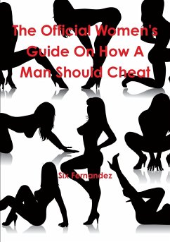 The Official Women's Guide On How A Man Should Cheat - Fernandez, Six