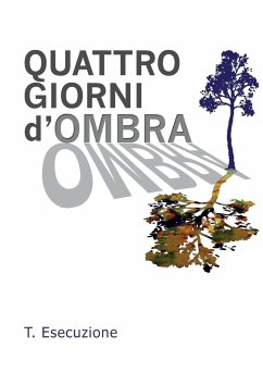 QUATTRO GIORNI d'OMBRA - Esecuzione, T.