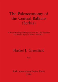 The Paleoeconomy of the Central Balkans (Serbia), Part i - Greenfield, Haskel J.