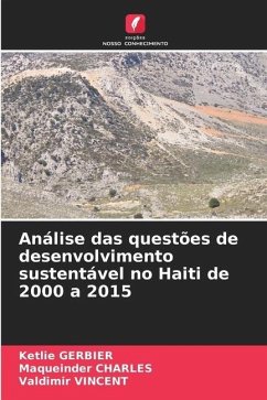 Análise das questões de desenvolvimento sustentável no Haiti de 2000 a 2015 - Gerbier, Ketlie;Charles, Maqueinder;Vincent, Valdimir