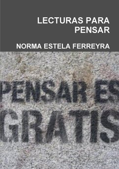 LECTURAS PARA PENSAR - Ferreyra, Norma Estela