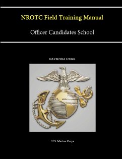 NROTC Field Training Manual - Officer Candidates School - (NAVEDTRA 37302K) - Corps, U. S. Marine