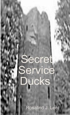 Secret Service Ducks 16 - Lee, Rosalind J.