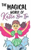 The Magical World of Katie Boe Tye