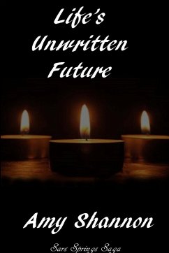 Life's Unwritten Future - Shannon, Amy