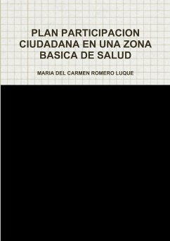 PLAN PARTICIPACION CIUDADANA EN UNA ZONA BASICA DE SALUD - Romero Luque, Maria Del Carmen