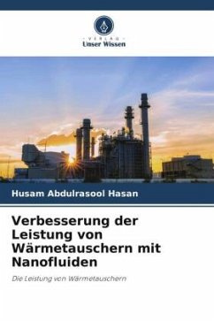 Verbesserung der Leistung von Wärmetauschern mit Nanofluiden - Hasan, Husam Abdulrasool