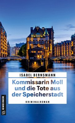 Kommissarin Moll und die Tote aus der Speicherstadt - Bernsmann, Isabel