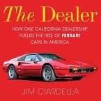 The Dealer: How One California Dealership Fueled the Rise of Ferrari Cars in America