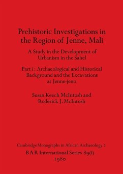 Prehistoric Investigations in the Region of Jenne, Mali, Part i - Keech McIntosh, Susan; Mcintosh, Roderick J.