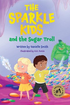 The Sparkle Kids and the Sugar Troll - Smith, Danielle