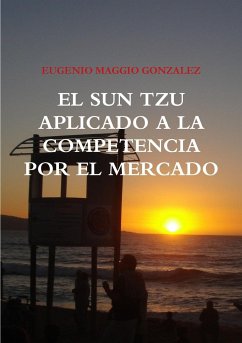 EL SUN TZU APLICADO A LA COMPETENCIA POR EL MERCADO - Maggio Gonzalez, Eugenio