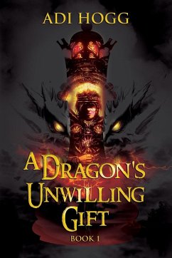 A Dragon's Unwilling Gift - Hogg, Adi