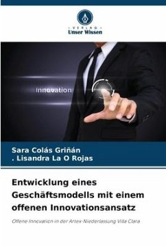 Entwicklung eines Geschäftsmodells mit einem offenen Innovationsansatz - Colas Grinan, Sara;La O Rojas, . Lisandra