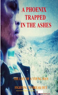 A PHOENIX TRAPPED IN THE ASHES - Ndzingane, Makhosini