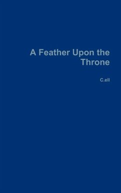 A Feather Upon the Throne - C. Ell
