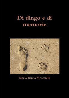 Di dingo e di memorie - Moscatelli, Maria Bruna