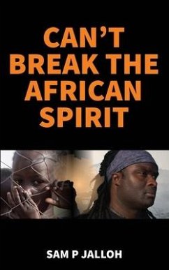 Can't Break the African Spirit - Jalloh, Sam P