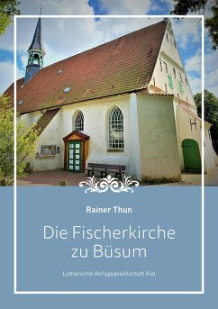 Die Fischerkirche zu Büsum - Thun, Rainer