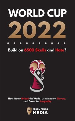 World Cup 2022, Built on 6500 Skulls and Hate? - Rebel Press Media