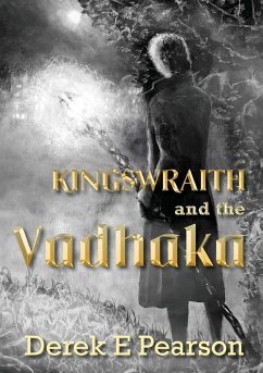 Kingswraith and the Vadhaka - Pearson, Derek E