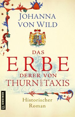 Das Erbe derer von Thurn und Taxis - Wild, Johanna von